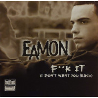 Eamon - F**k It (I Dont Want You Back)
