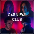 Carnival Club - Crooks & Nomads