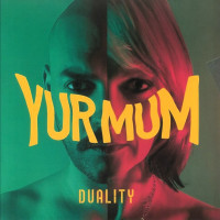 Yur Mum - Duality