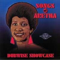 Various - Songs Of Aretha Dubwise Showcase