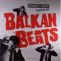 Various - Robert Soko Balkan Beats Soundlab