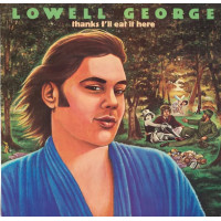 Lowell George - Thanks Ill Eat It Here (Deluxe Edition)
