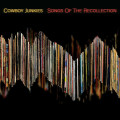 Cowboy Junkies - Songs Of The Recollection