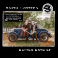 Smith / Kotzen - Better Days Ep