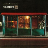 The Streets - A Grand Dont Come For Free