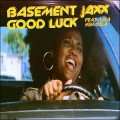 Basement Jaxx Feat Lisa Kekaula - Good Luck