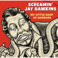 Screaming Jay Hawkins - My Little Shop Of Horrors