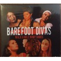 Barefoot Divas - Walk A Mile In My Shoes