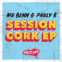 Mr Benn & Parly B - Session Cork Ep