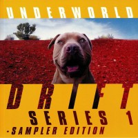Underworld - Drift Series 1 Sampler Edition
