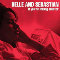 Belle And Sebastian - If Youre Feeling Sinister 25th Anniversary Edition