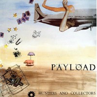 Hunters And Collectors - Payload