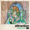 High Pulp - Mutual Attraction Vol 3
