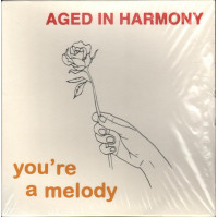 Aged In Harmony - Youre A Melody
