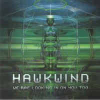 Hawkwind - We Are Looking In On You Too