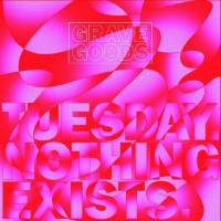 Grave Goods - Tuesday Nothing Exists