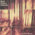 The Third Sound - Most Perfect Solitude