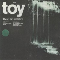 Toy - Happy In The Hollow