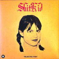 Shitkid - Rejected Fish