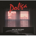 Polica - Give You The Ghost 10th Anniversary Edition