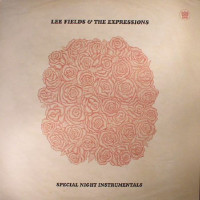 Lee Fields & The Expressions - Special Night Instrumentals