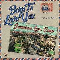 Various - Born To Love You - Jamaican Love Songs