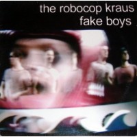 Robocop Kraus - Fake Boys- Electro/ Indie