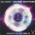 Dj Rap - Divine Rhythm - Propa Dubs Vol 5