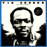 Vin Gordon - Way Over Yonder