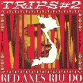 Red Axes - Trips #2 In Vietnam Ep
