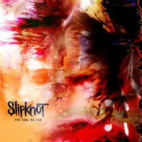 Slipknot - The End So Far