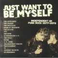Various - Just Want To Be Myself - Independent Punk Rock 1977-1979
