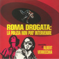 Albert Verrecchia - Roma Drogata - La Polizia Non Puo Intervenire