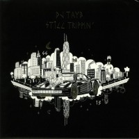 Dj Taye - Still Trippin