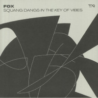 Fox - Squang Dangs In The Key Of Vibes