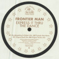 Frontier Man - Express It Thru The Dance Remixes