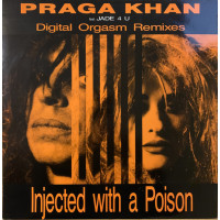 Praga Khan Feat Jade 4 U - Injected With A Poison
