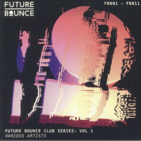 Various - Future Bounce Club Series Vol 1