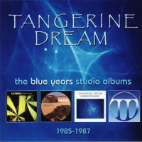 Tangerine Dream - The Blue Years - Studio Albums 1985-1987