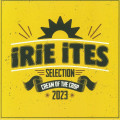 Various - Irie Ites Selection 2023 - Cream Of The Crop