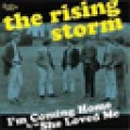 The Rising Storm - Im Coming Home