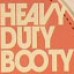Mr Bird - Heavy Duty Booty Vol7