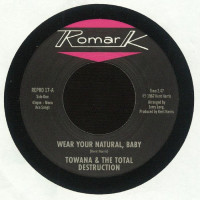 Towana & The Total Destruction - Wear Your Natural Baby